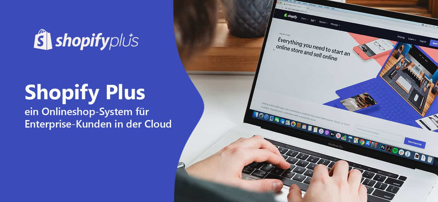 Shopify Shopsystem - Was ist Shopify Plus? | Shopify Agentur eBakery
