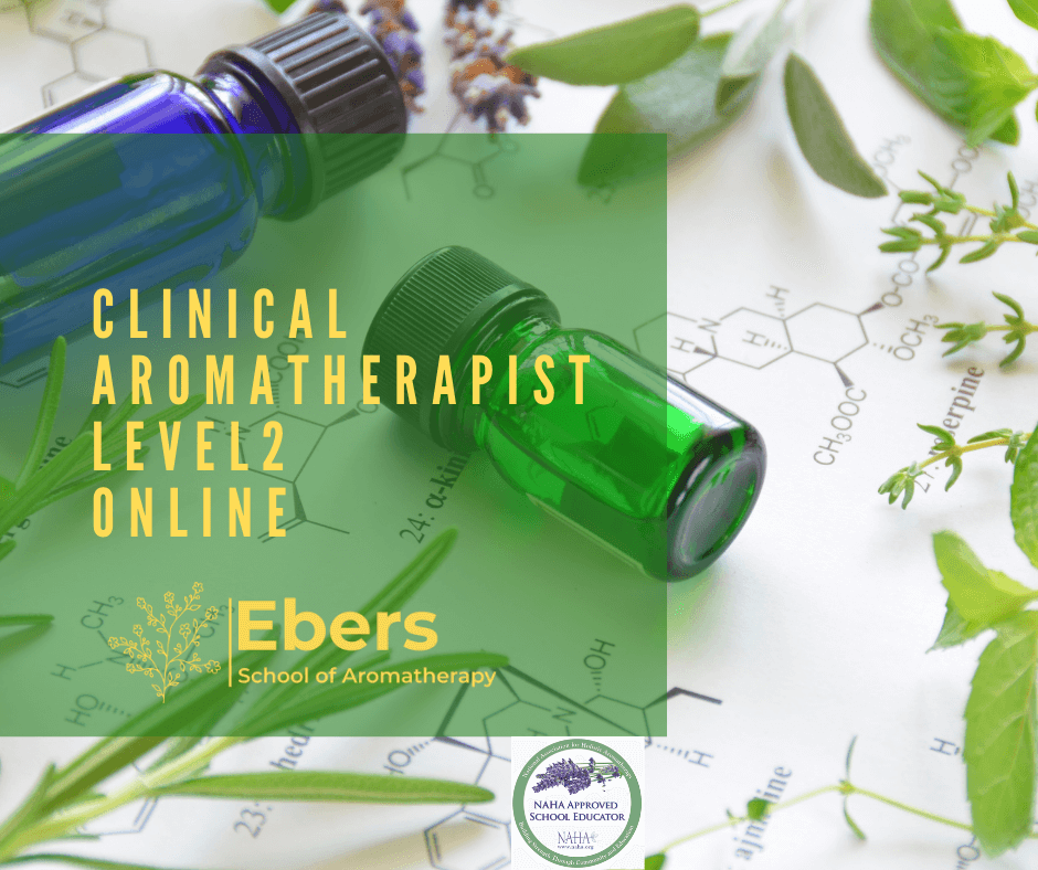 Clinical Aromatherapist Level 2 — Ebers School Of Aromatherapy