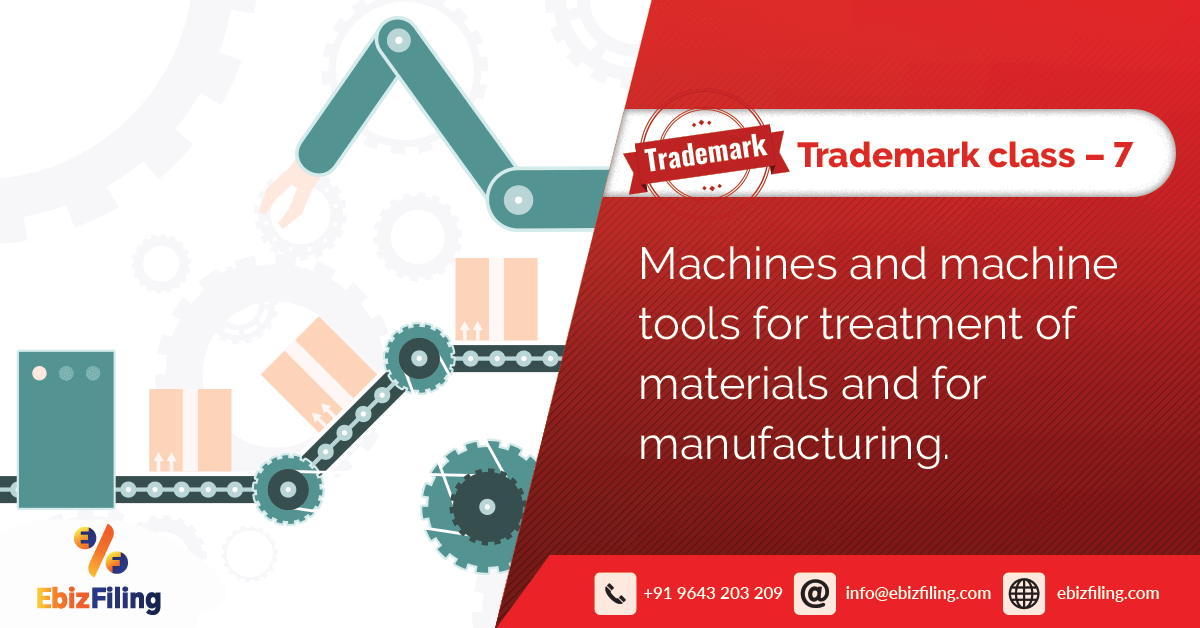 Trademark Class 7 Machines and machine tools for treatment of