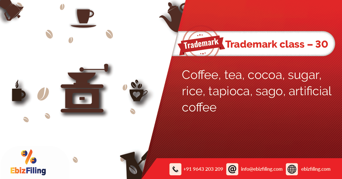 Trademark Class 30 Coffee, Tea, Cocoa, Sugar, Rice, Tapioca