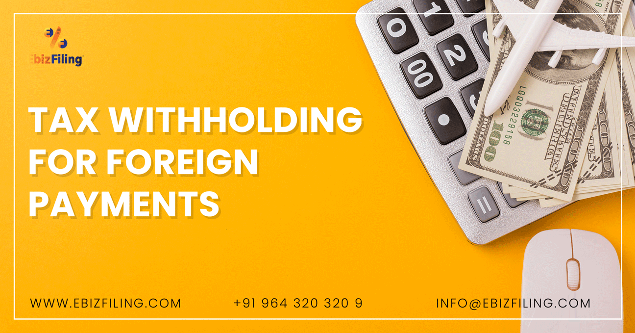 Tax withholding on Foreign Payments TDS on Foreign Payments