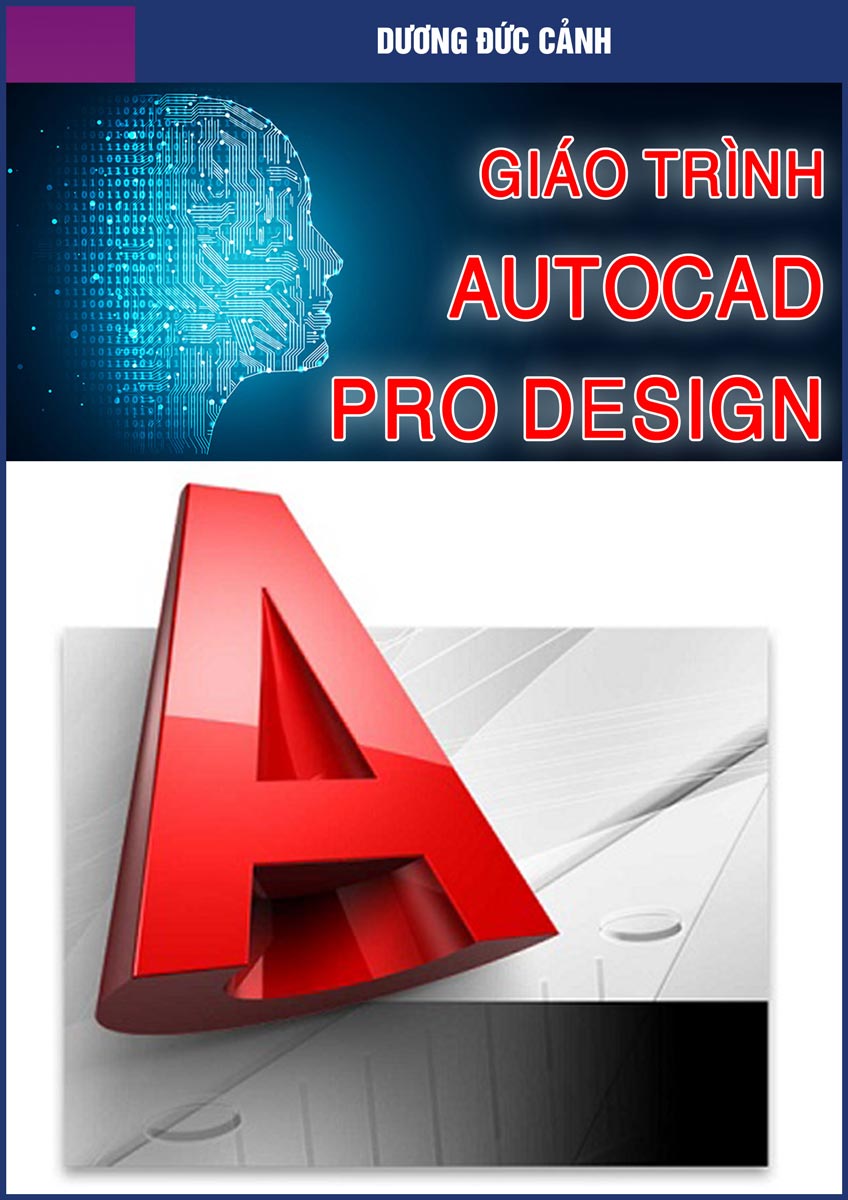 Giáo trình AutoCAD Pro Design Dương Đức Cảnh