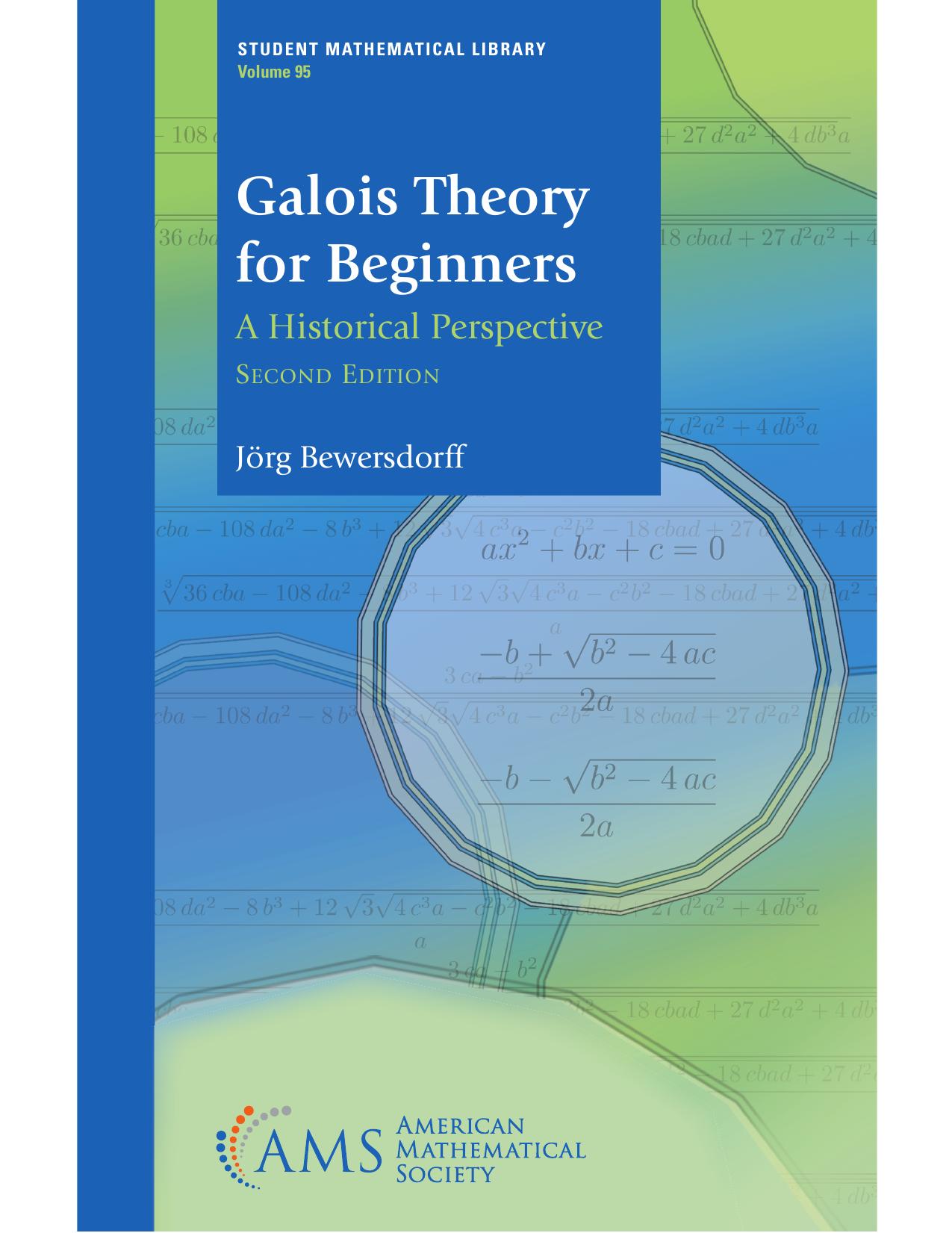 Galois Theory for Beginners A Historical Perspective, Second Edition