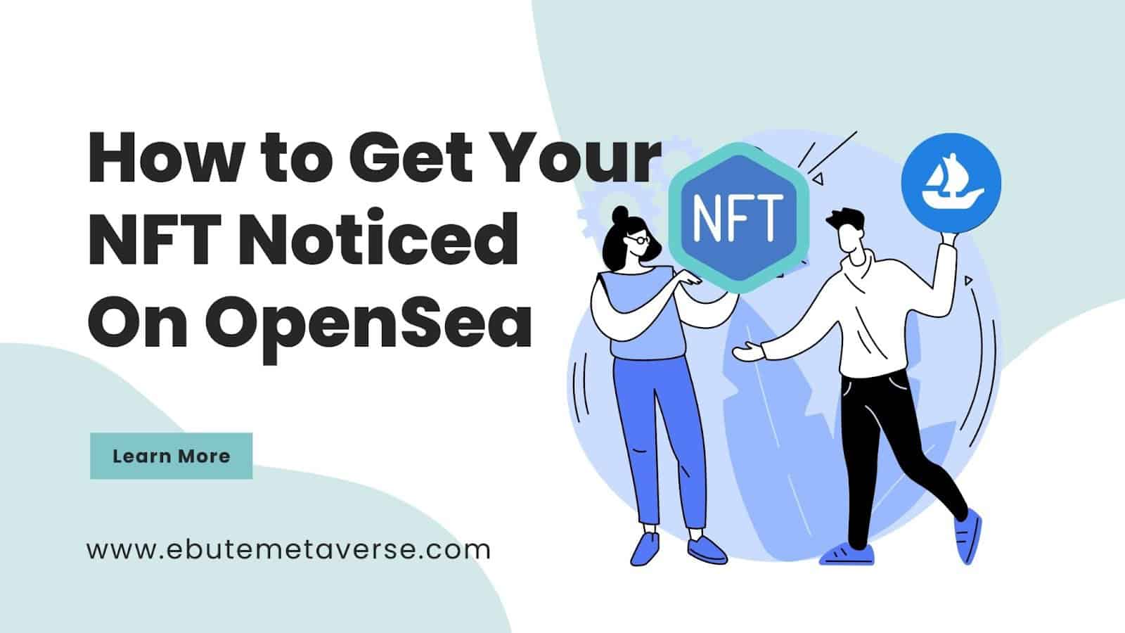 How to Get Your NFT Noticed on OpenSea Fast Ebutemetaverse