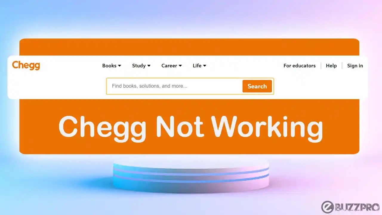 Why is Chegg Not Working Reasons & Fixes