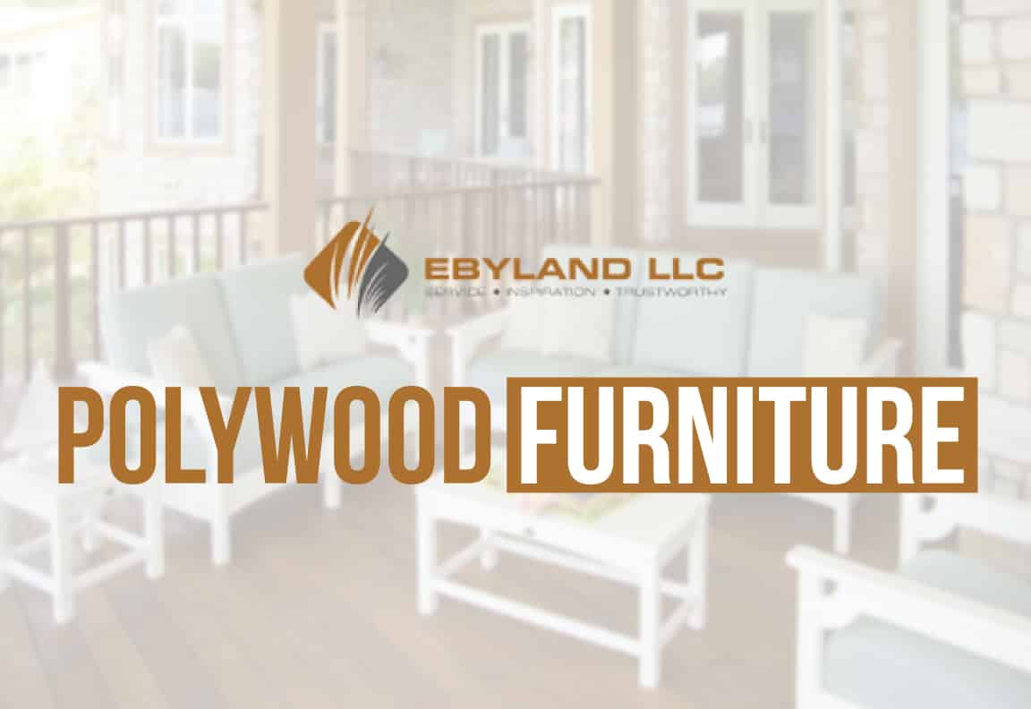Polywood Is The Best Option For Outdoor Furniture Here's Why Ebyland LLC
