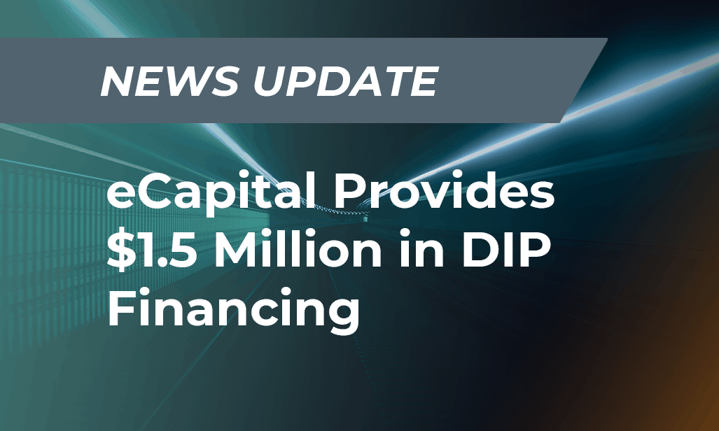 eCapital Announces 1.5 Million DIP Financing for Lighting Company