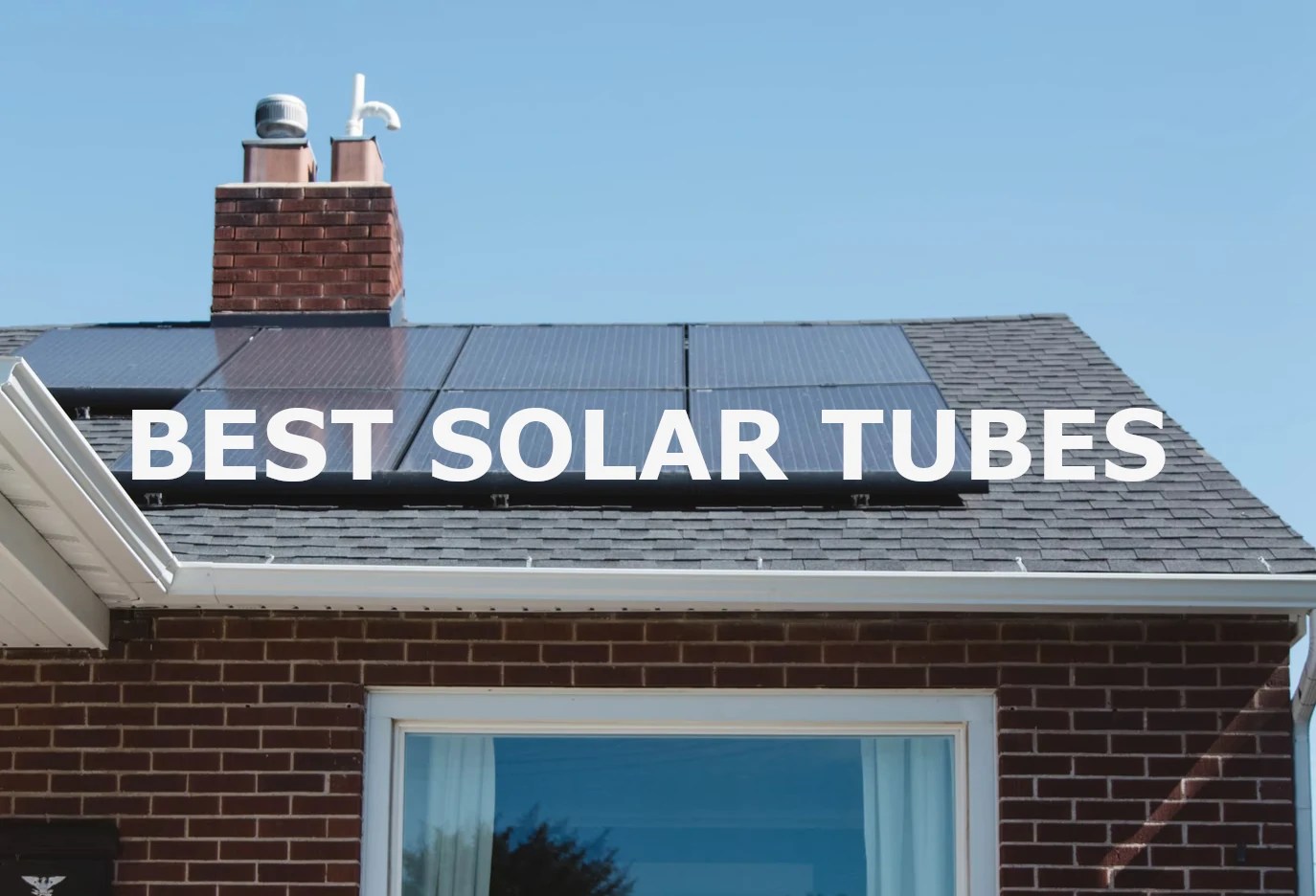 5 BEST Solar Tubes Tested (MustHaves For 2023)