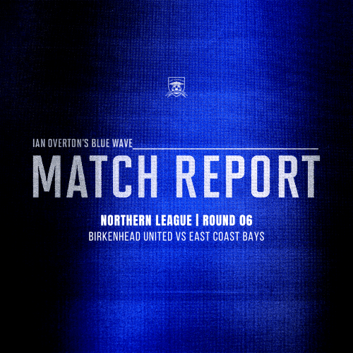 Match Report Round 06 vs Birkenhead United