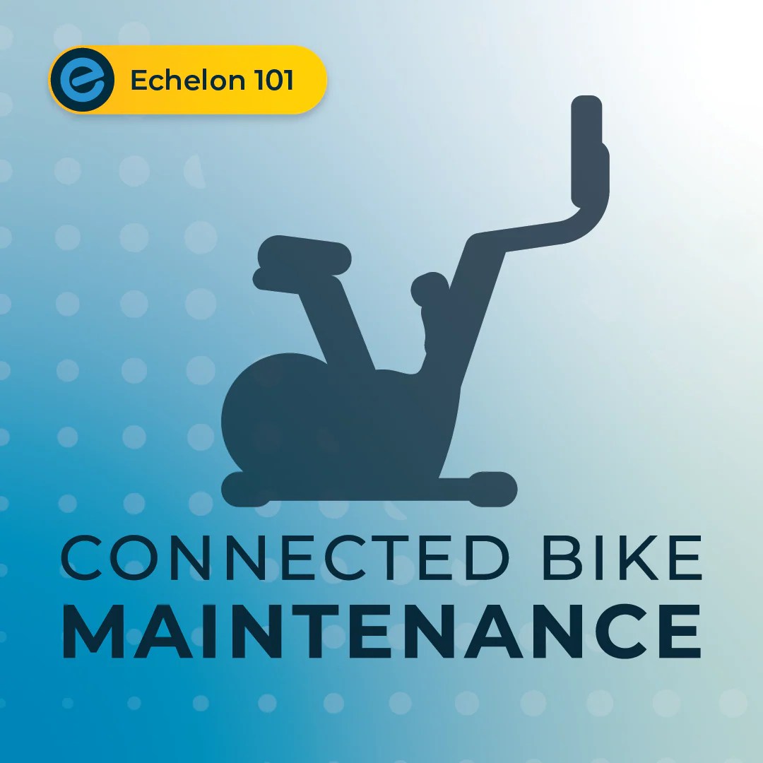 Connected Bike Maintenance Guide Echelon Fit US