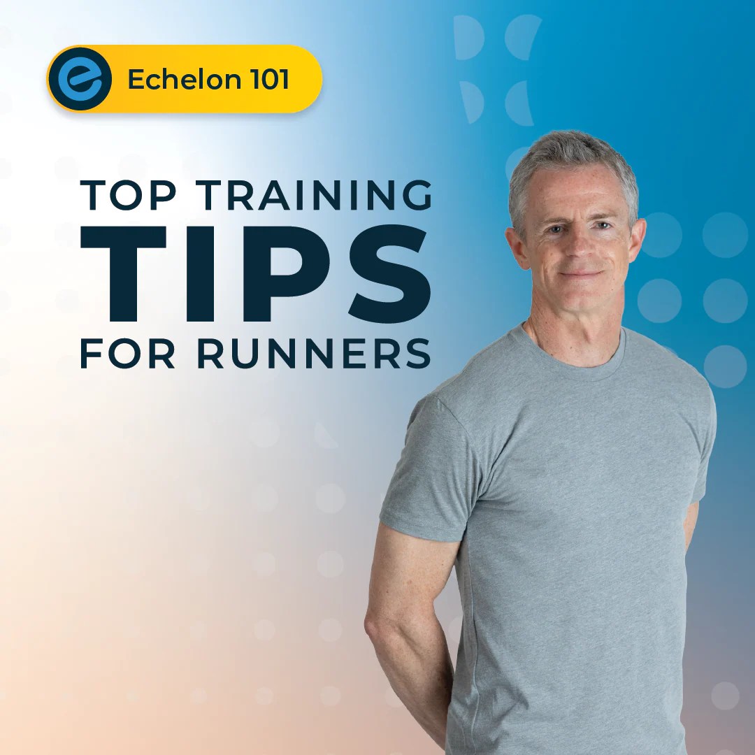 Top Training Tips for Runners Echelon Fit US