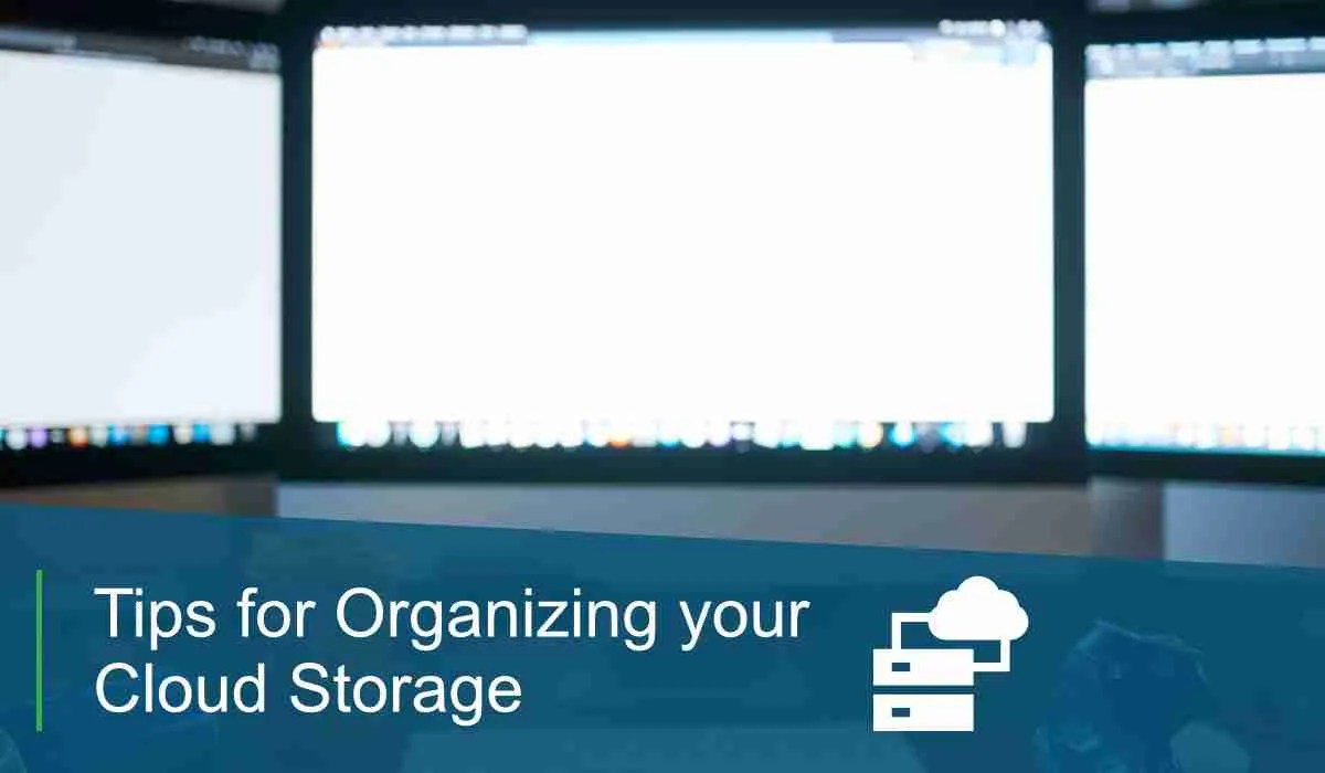 Tips for Organizing Your Cloud Storage Echelon Technologies