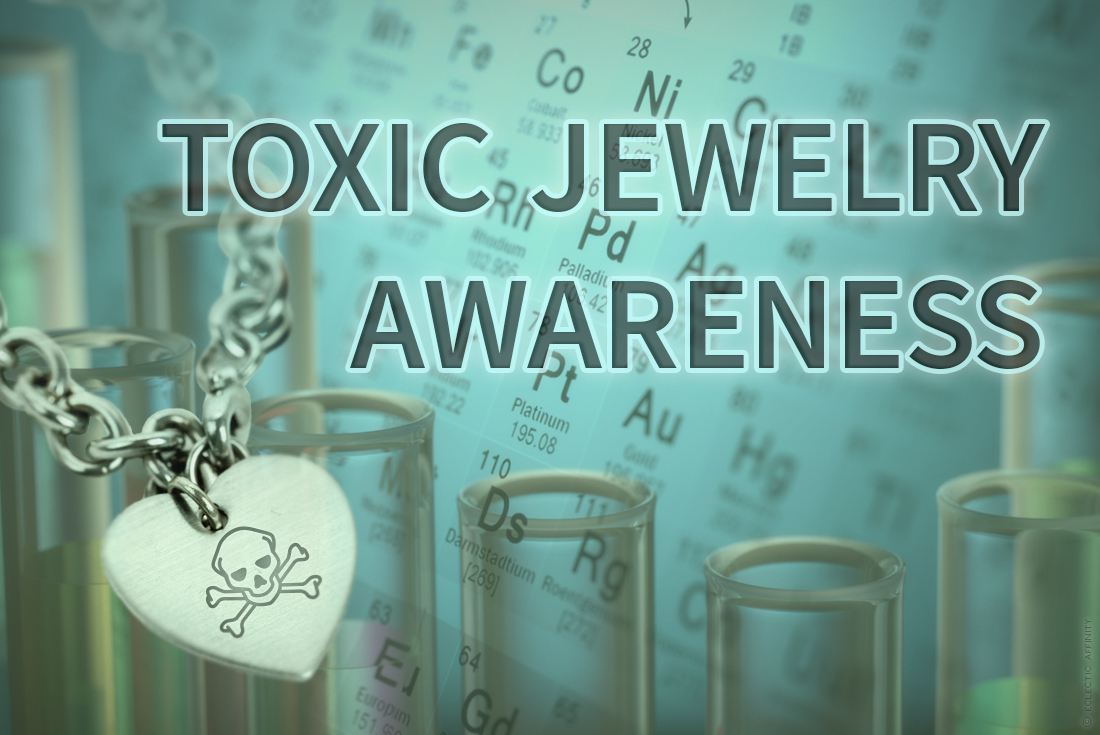 Toxic Jewelry Awareness ECLECTIC AFFINITY