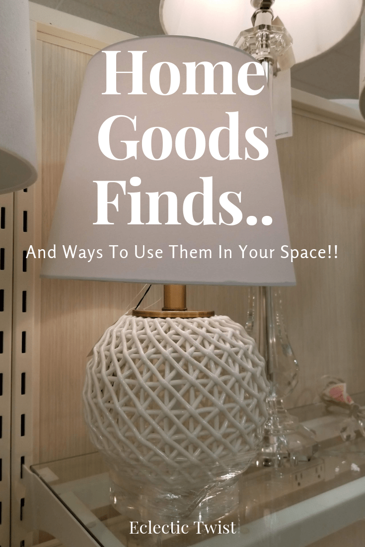 Home Goods Finds...And Ways to Add Them Into Your Space! Eclectic Twist
