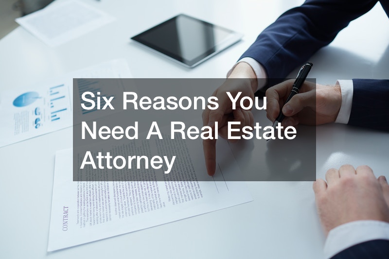Six Reasons You Need a Real Estate Attorney