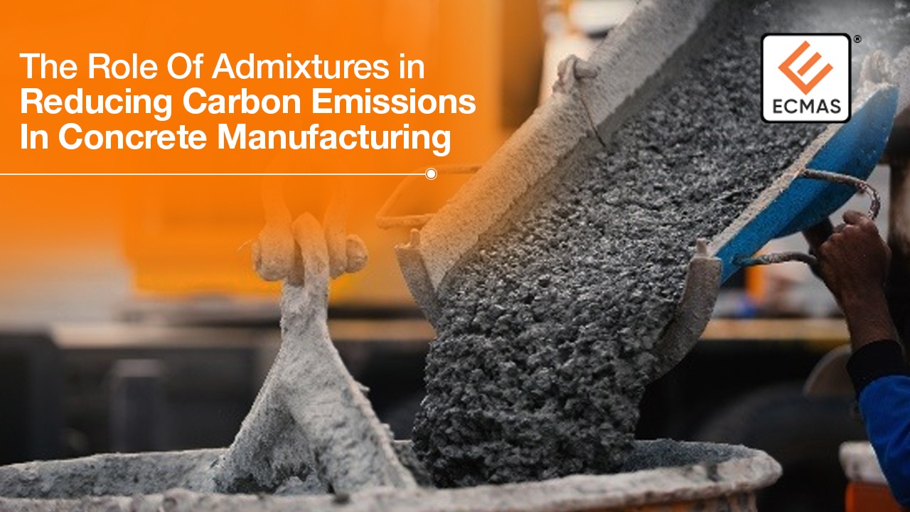 The Role Of Admixtures In Reducing Carbon Emissions In Concrete