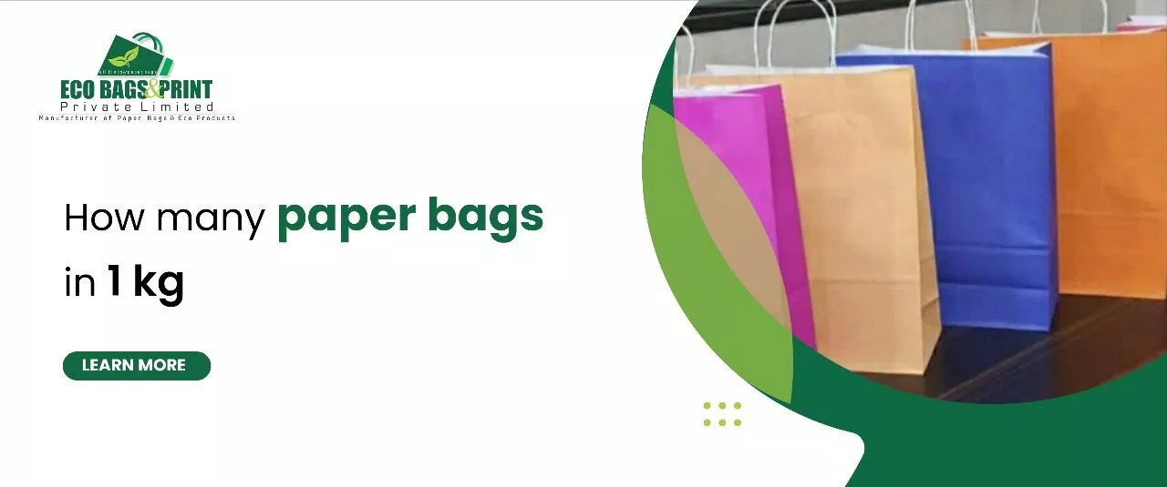 How Many Paper Bags in 1 kg Eco Bags & Print Pvt. Ltd.