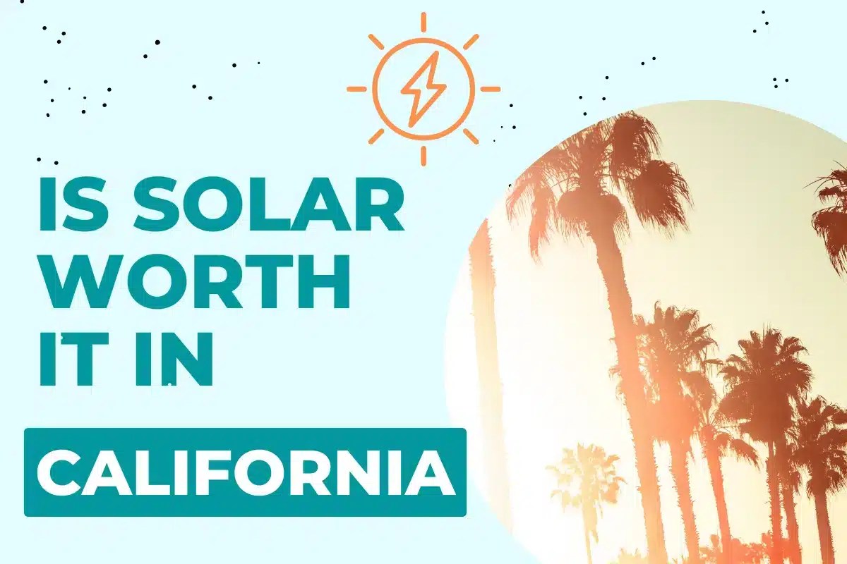 Is Solar Worth it in California? (September 2024)