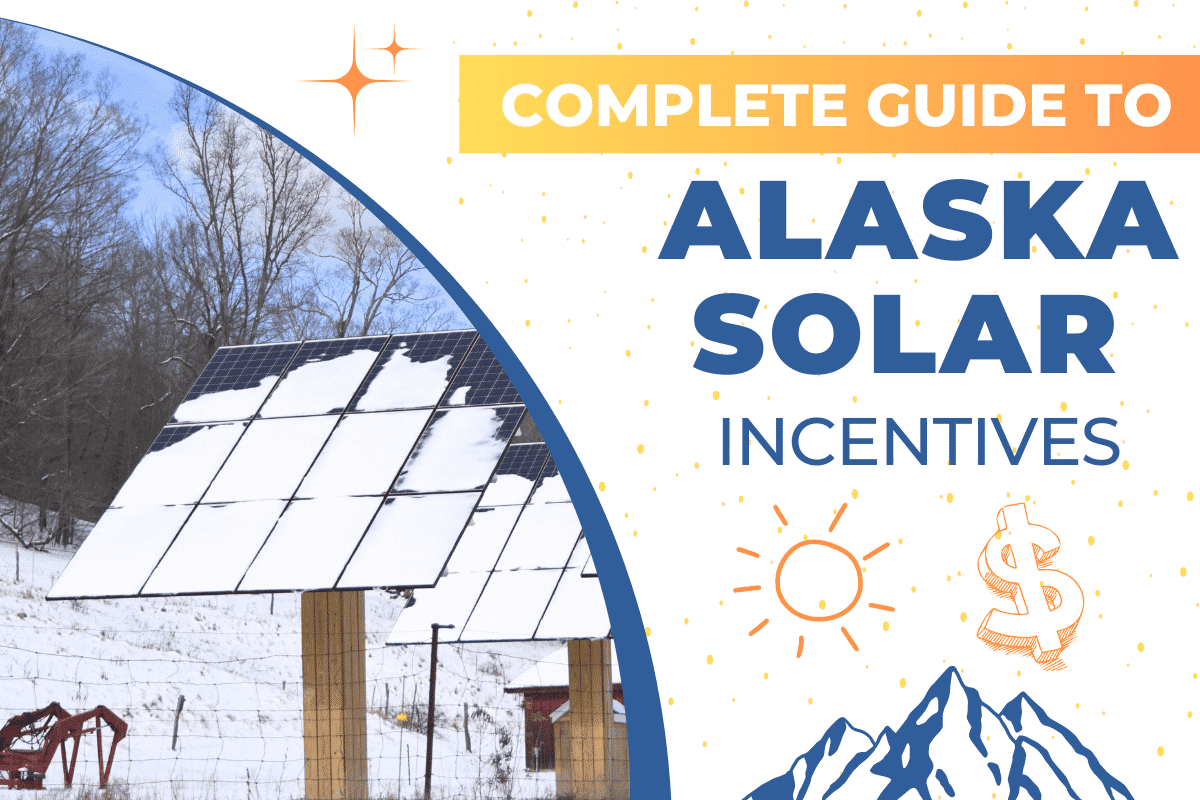 The Complete List of Alaska Solar Incentives [ Updated 2024 ]