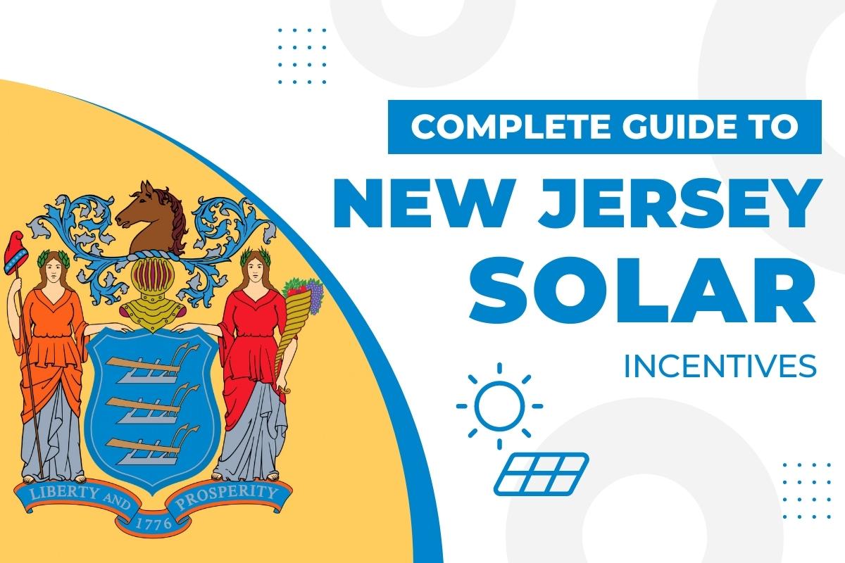 Save Money with New Jersey Solar Incentives Your 2024 Guide