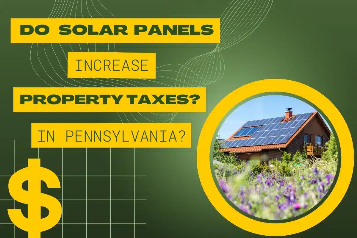 Do Solar Panels Increase Property Taxes In Pennsylvania?