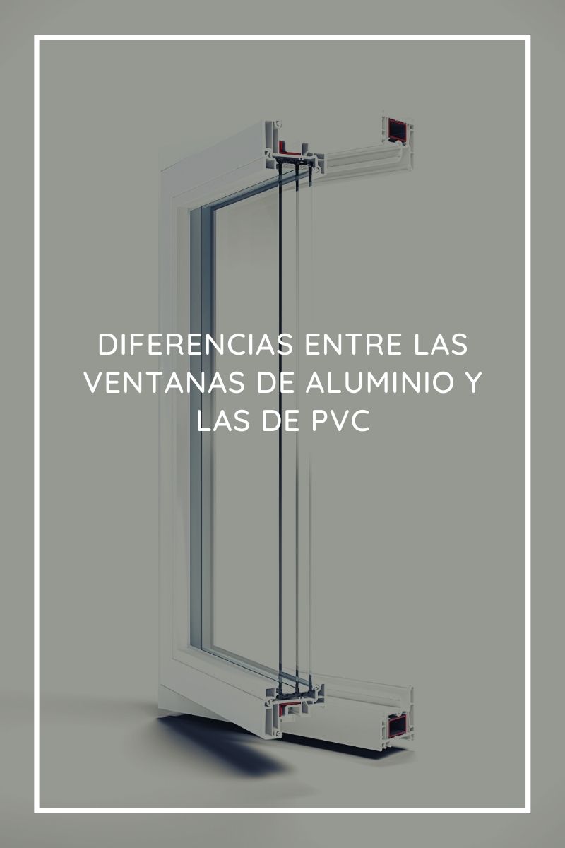 Similar beneficio Mil millones diferencia de ventanas de pvc y aluminio