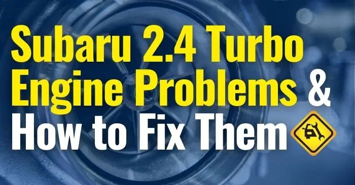 6 Subaru 2.4 Turbo Engine Problems & How to Fix Them - The Lemon Law