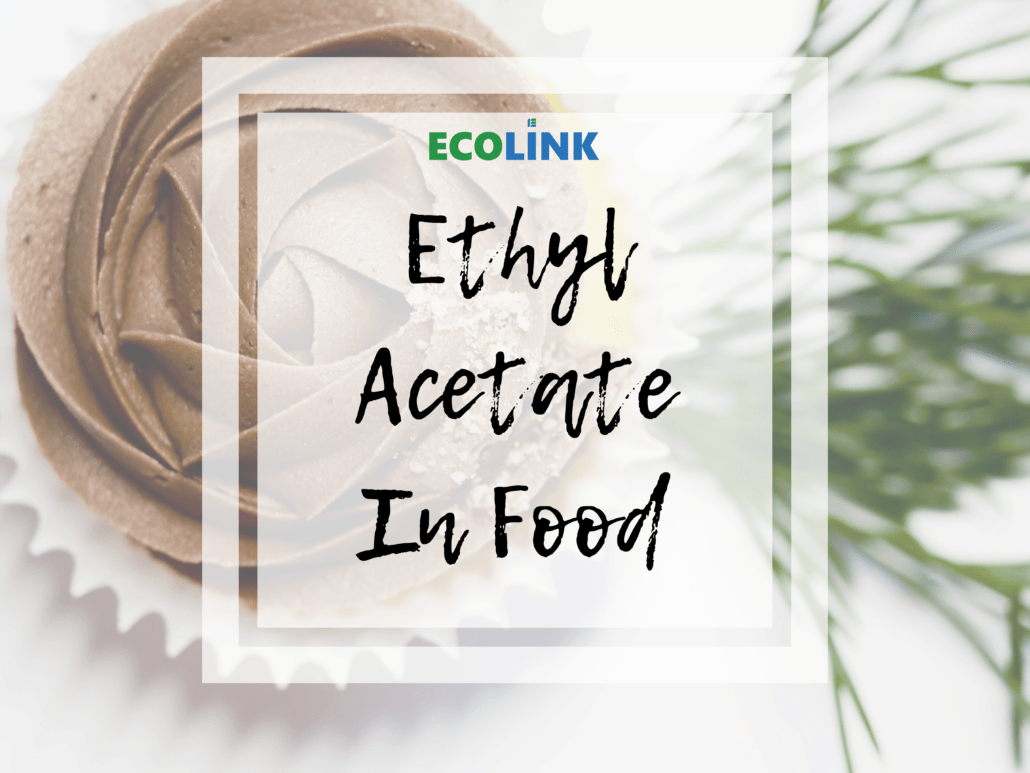 Ethyl Acetate in Food