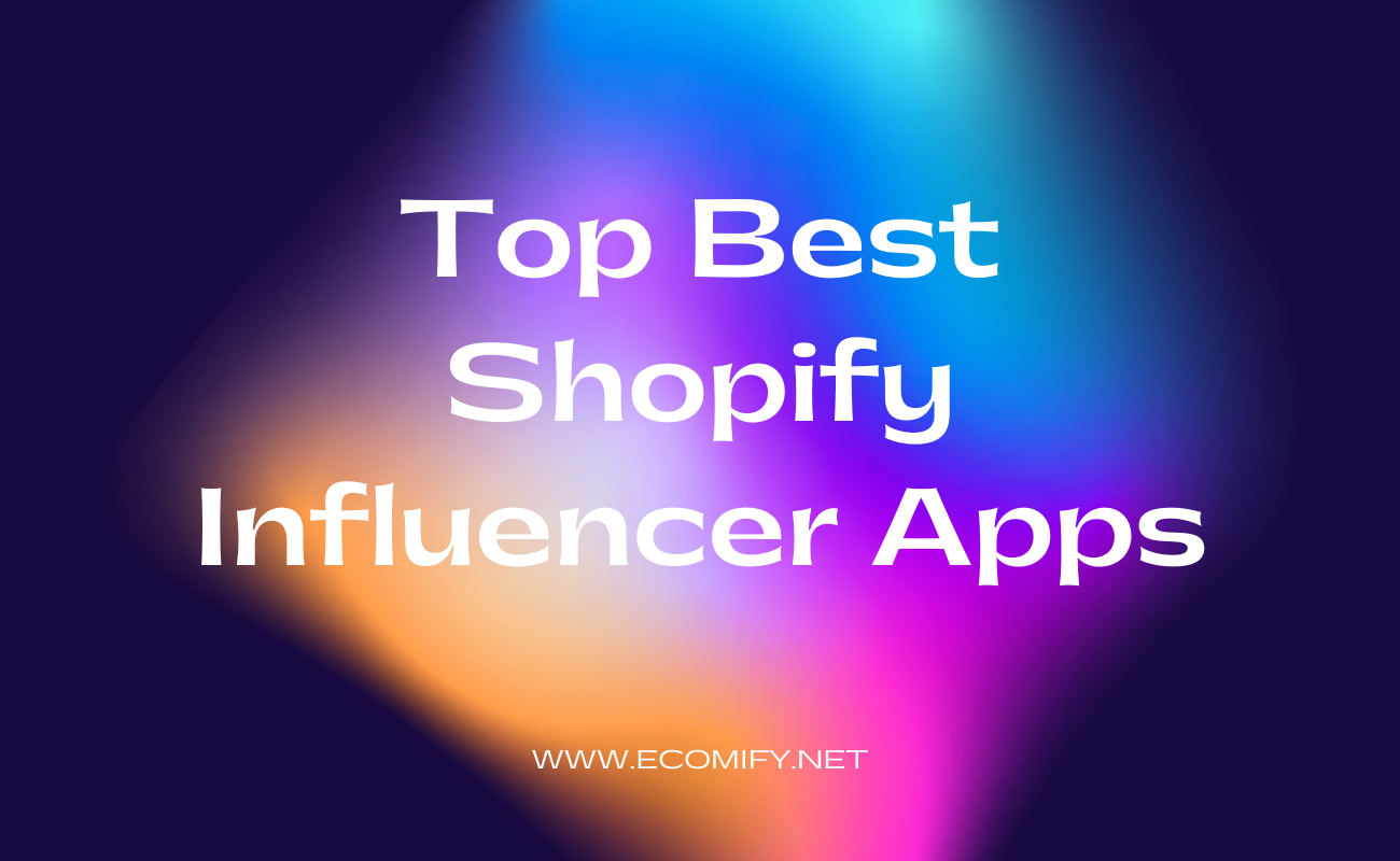 5+ Best Shopify Influencer Apps 2024