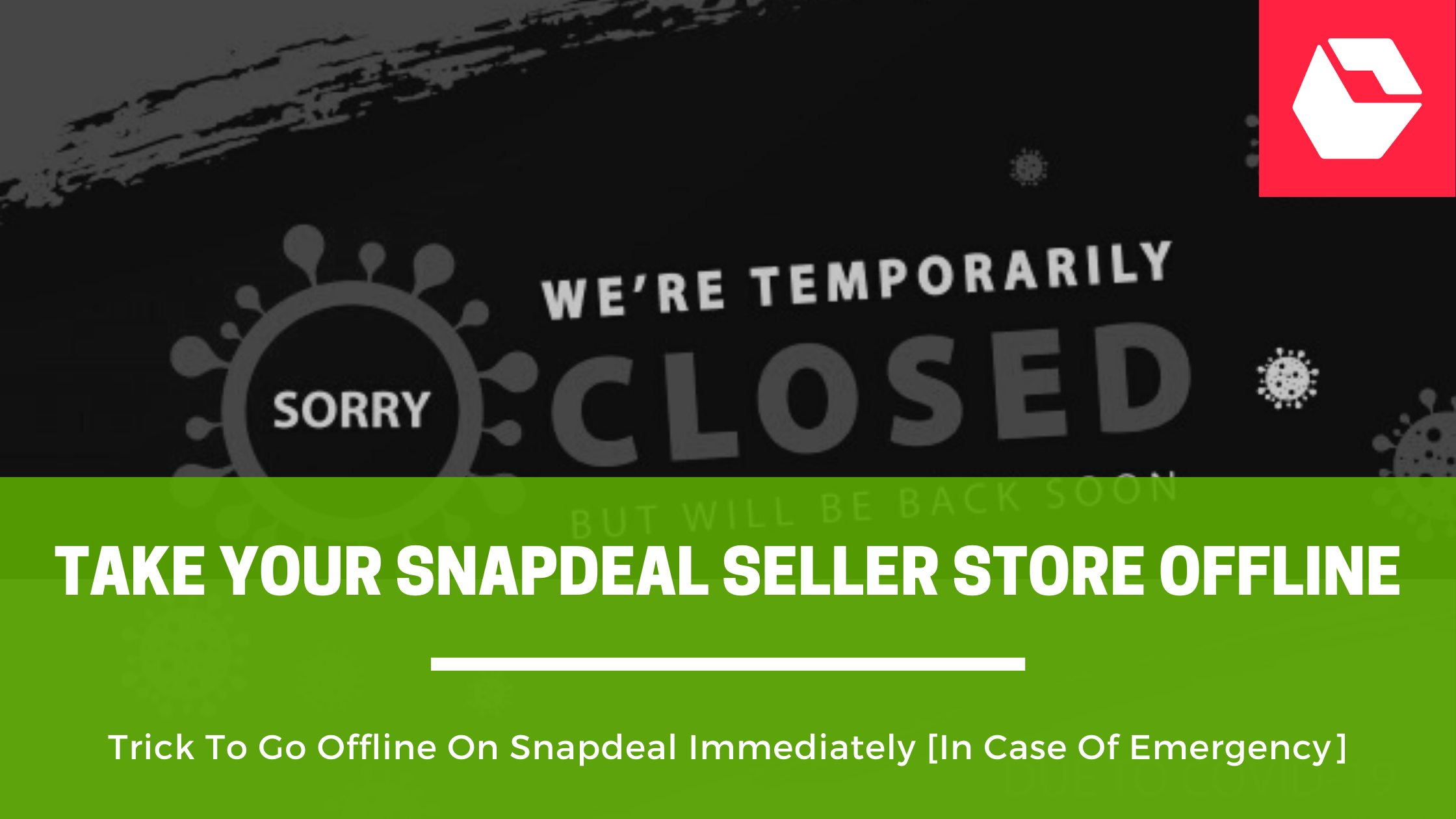 How To Take Your Snapdeal Store Offline Immediately [Emergency Holiday] Guide
