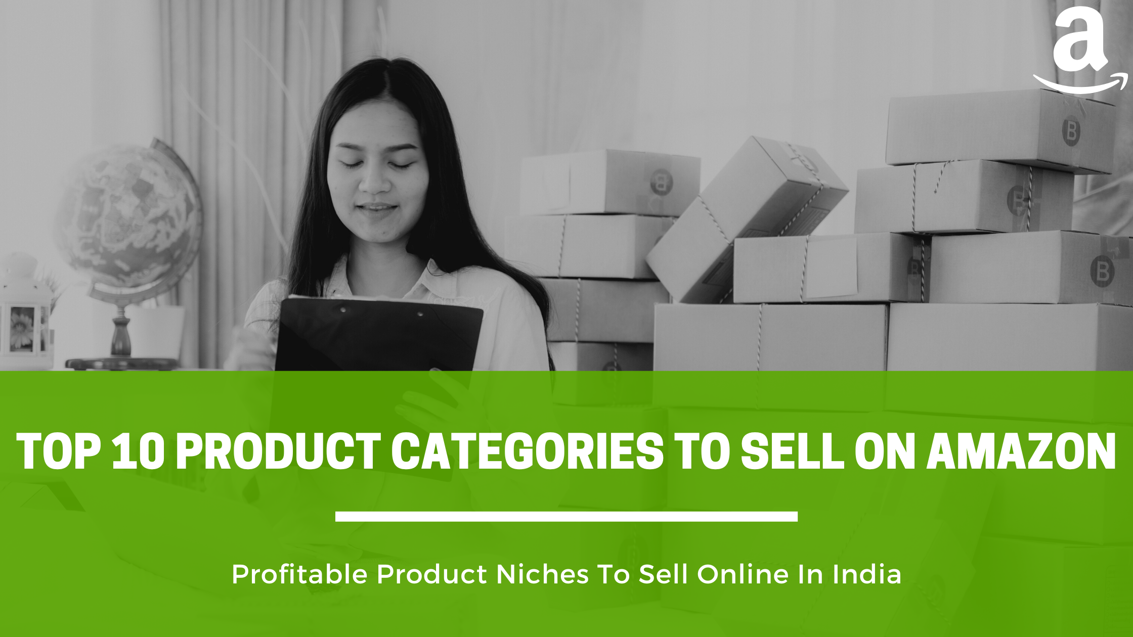 Top 10 Products Categories to Sell on Amazon India (Profitable Niches) Guide