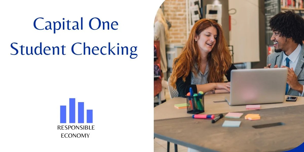 Capital One Student Checking account Responsible Economy