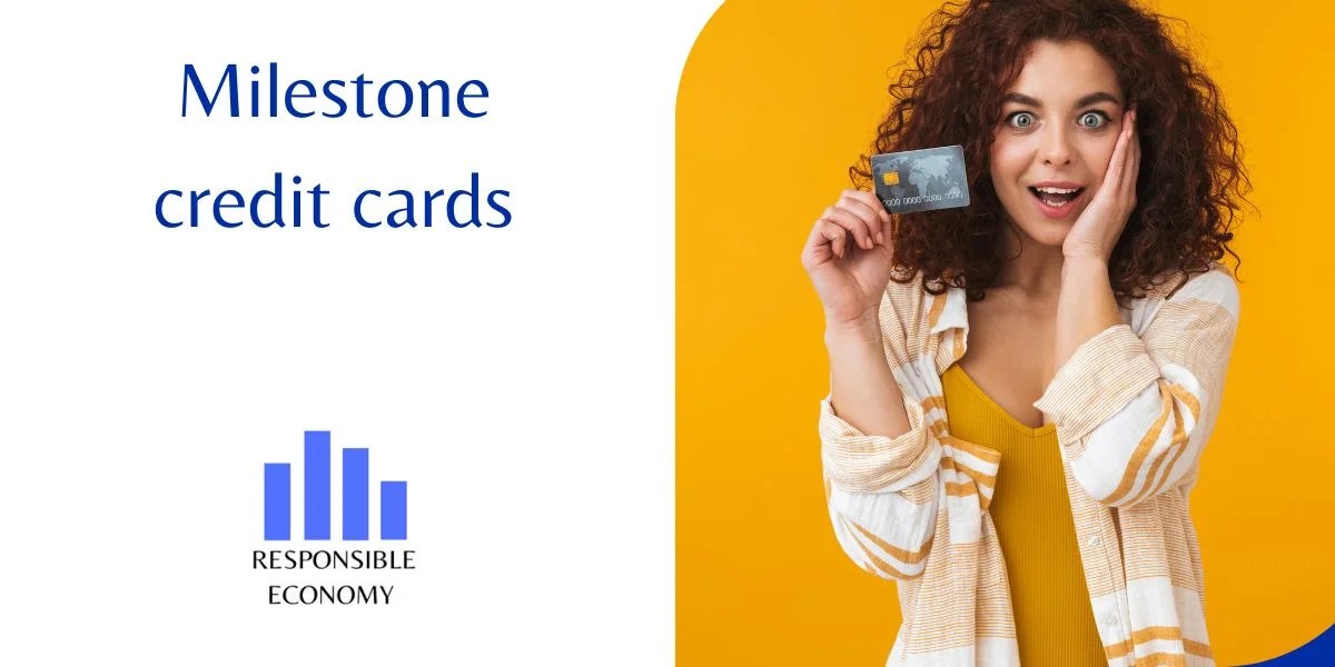 Milestone credit cards Responsible Economy