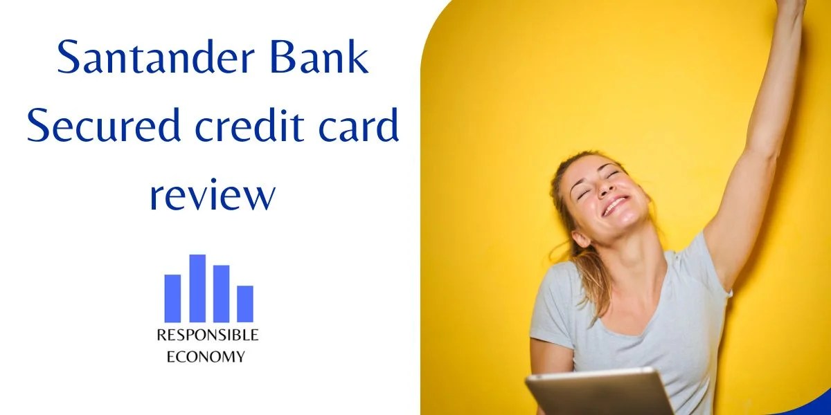 Santander Bank Secured Credit Card in 2024 Responsible Economy