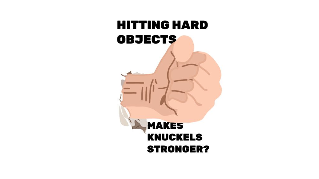 Does Punching Hard Objects Make Your Knuckles Stronger?