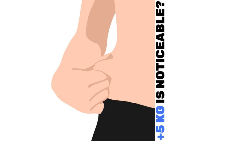 Is 5 Kg Weight Gain Noticeable? Ectomorphing