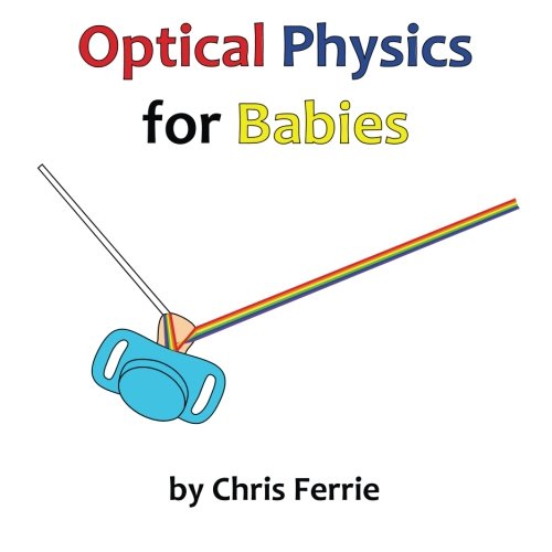 Optical Physics for Babies (Volume 3) 9781494240103 SlugBooks