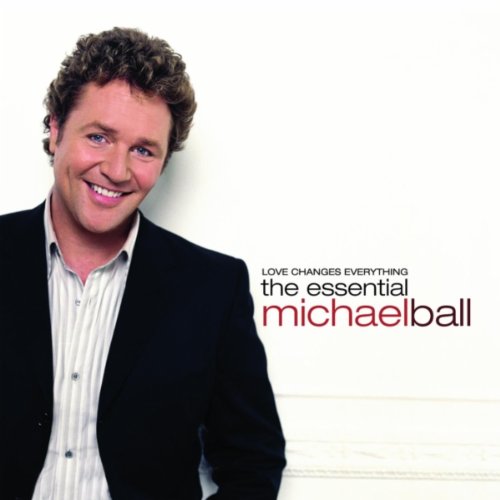 Love Changes Everything The Essential Michael Ball by Michael Ball (CD