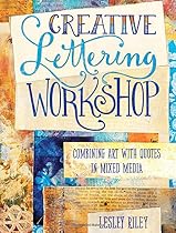 Creative Lettering Workshop: Combining Art with Quotes in Mixed Media