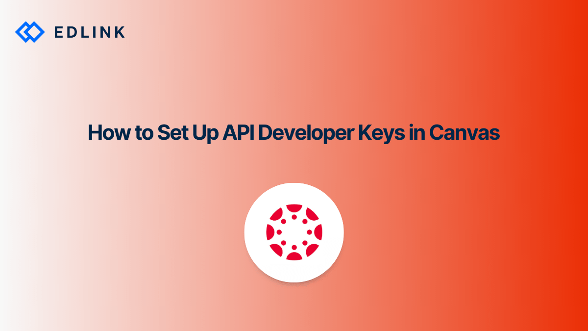 How to Set Up API Developer Keys in Canvas Edlink