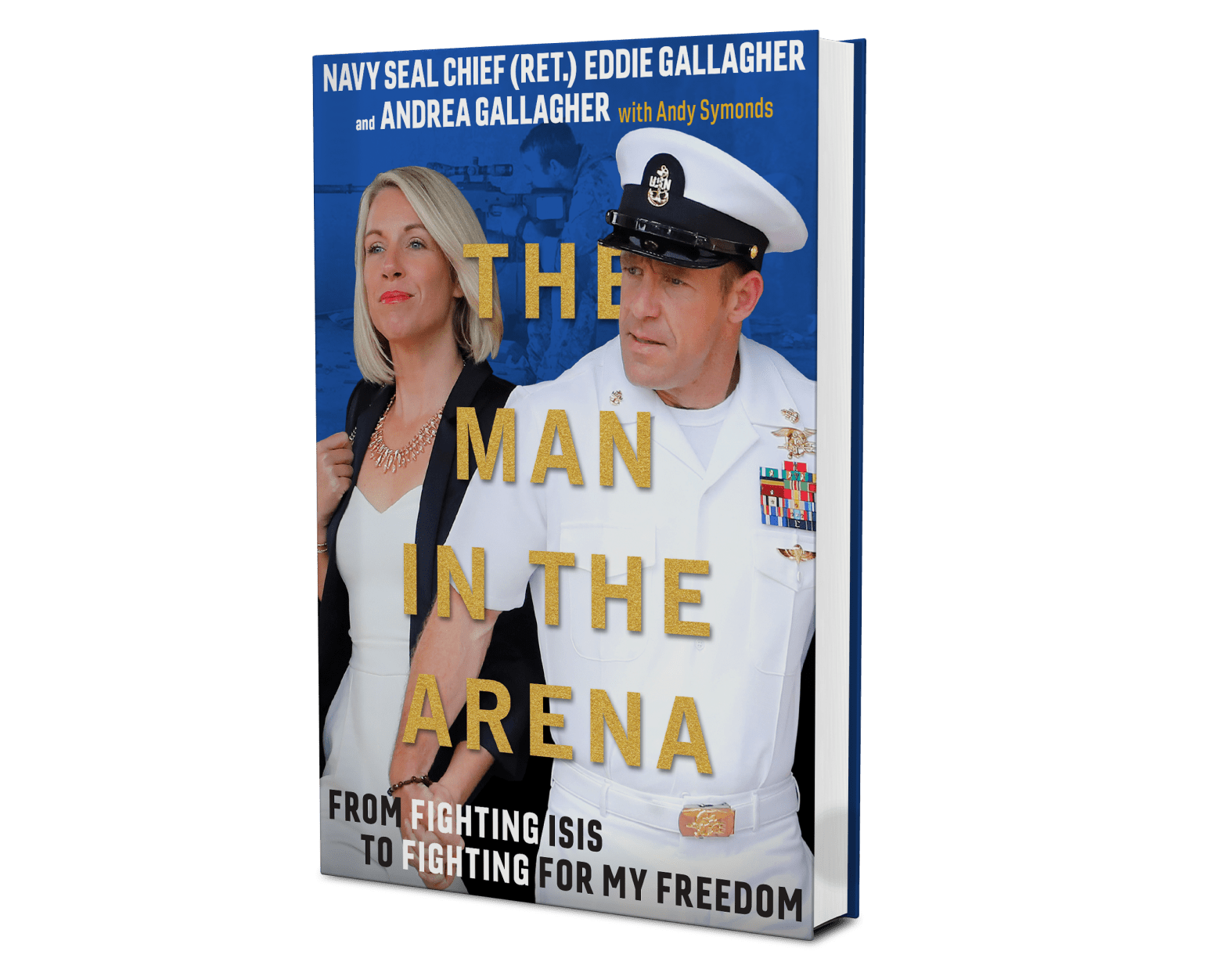 The Man in the Arena The true story of Navy SEAL Chief Eddie