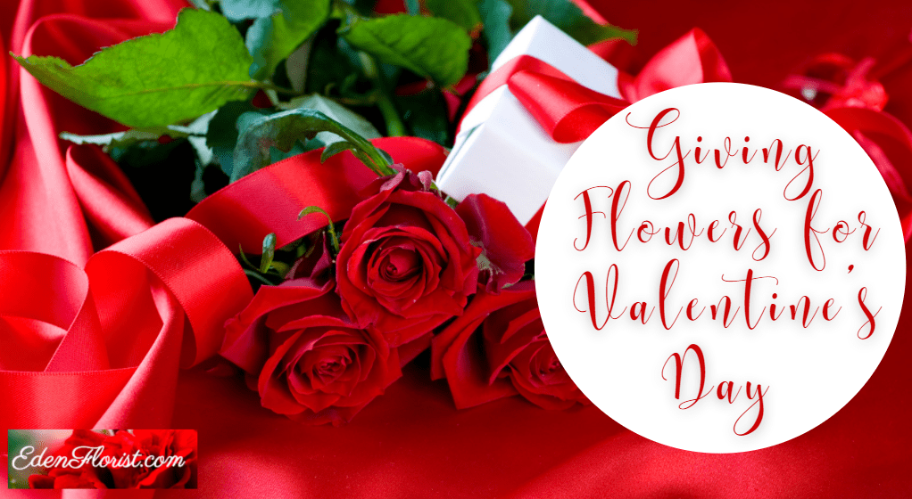Giving Flowers for Valentine’s Day Eden Florist South Florida