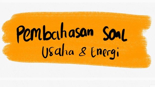 Ujian Tulis Berbasis Komputer - Pembahasan soal Usaha dan energi: SBMPTN by  Unacademy