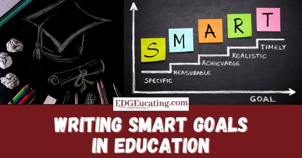 Writing SMART Goals in Education EDGEucating
