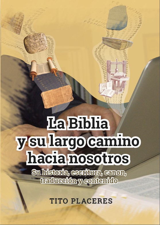 LA BIBLIA Y SU LARGO CAMINO HACIA NOSOTROS Su historia, escritura