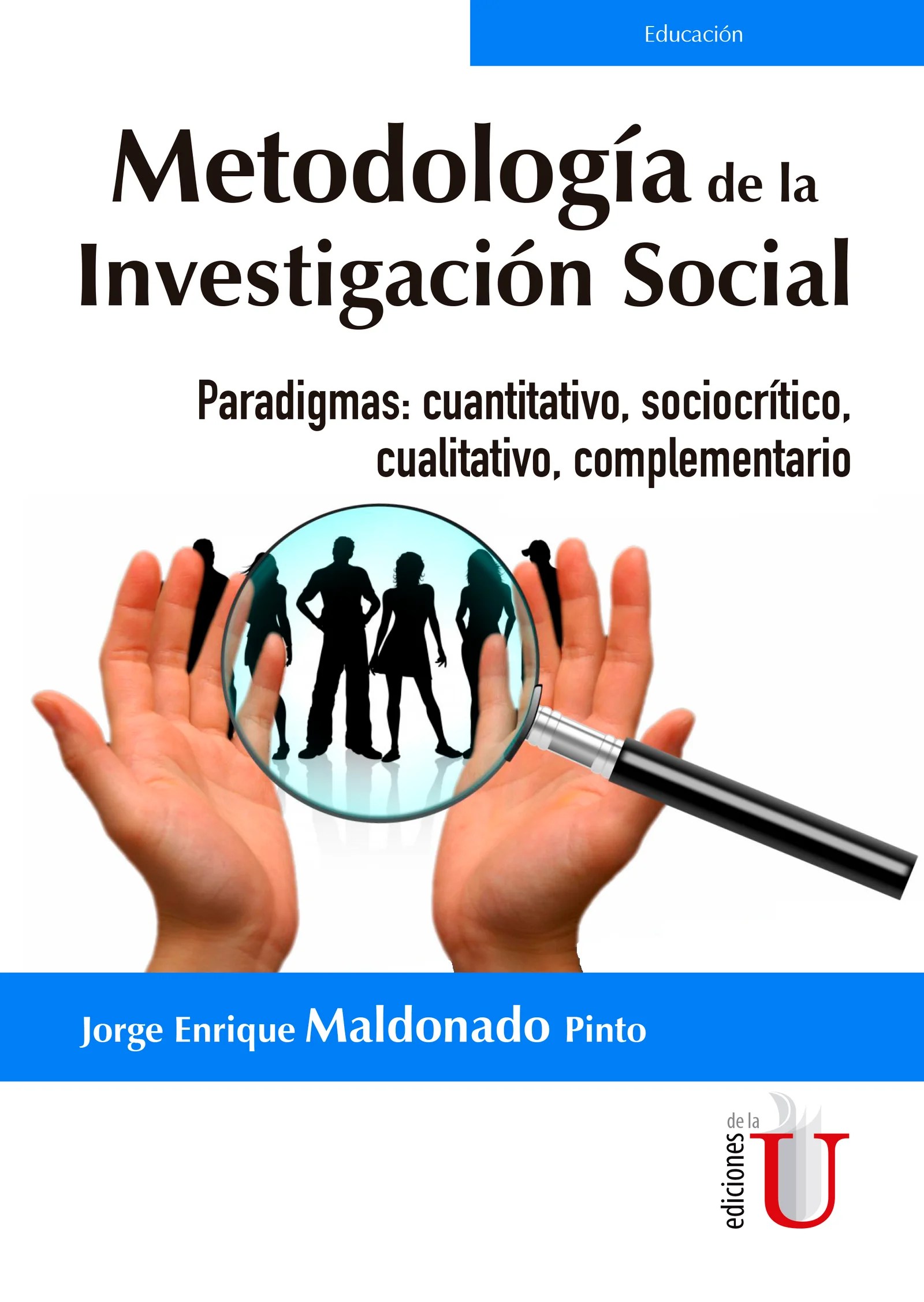 Metodología de la investigación social. Paradigmas cuantitativo