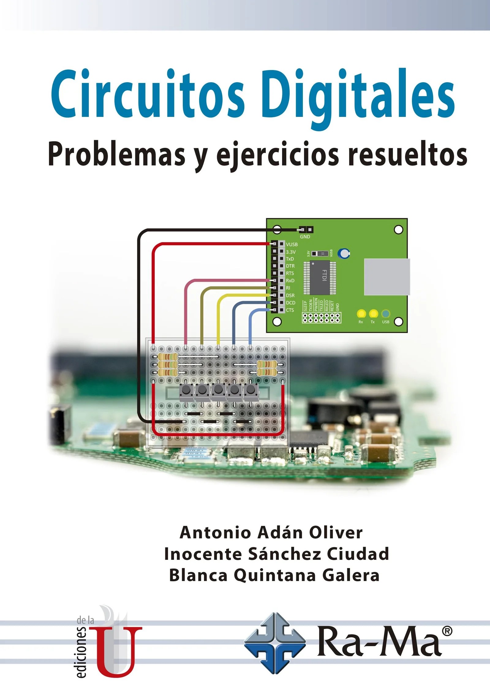Circuitos digitales. Problemas y ejercicios resueltos Ediciones de la U
