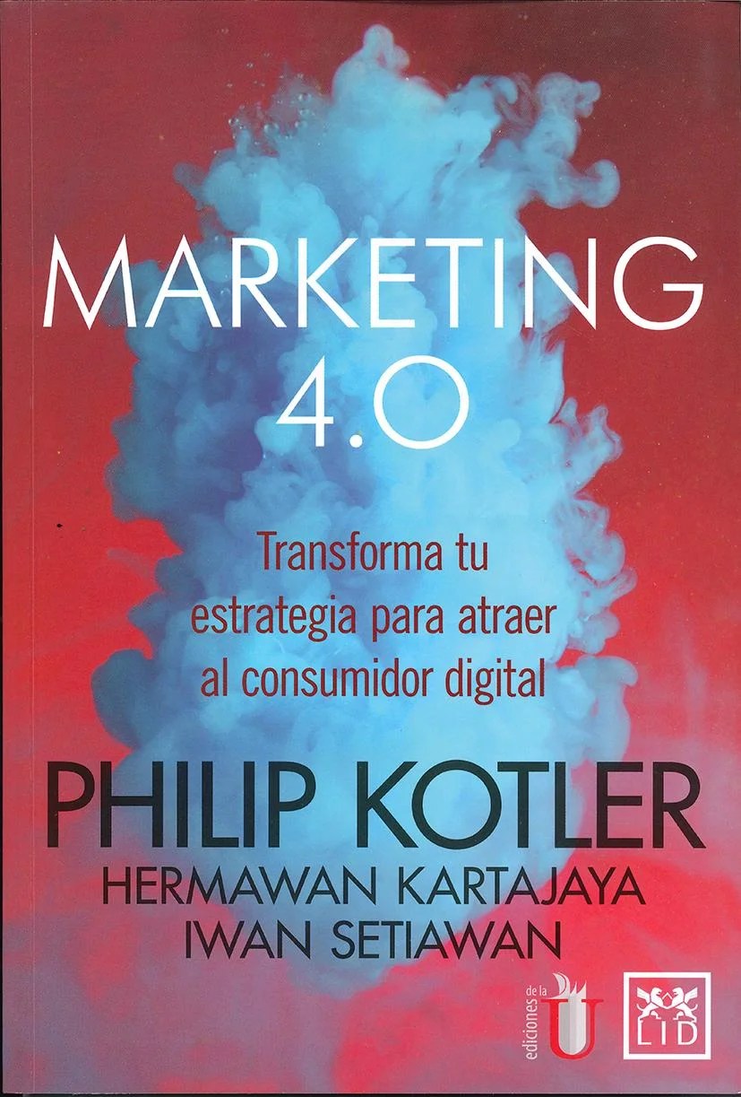Marketing 4.0. Transforma tu estrategia para atraer al consumidor