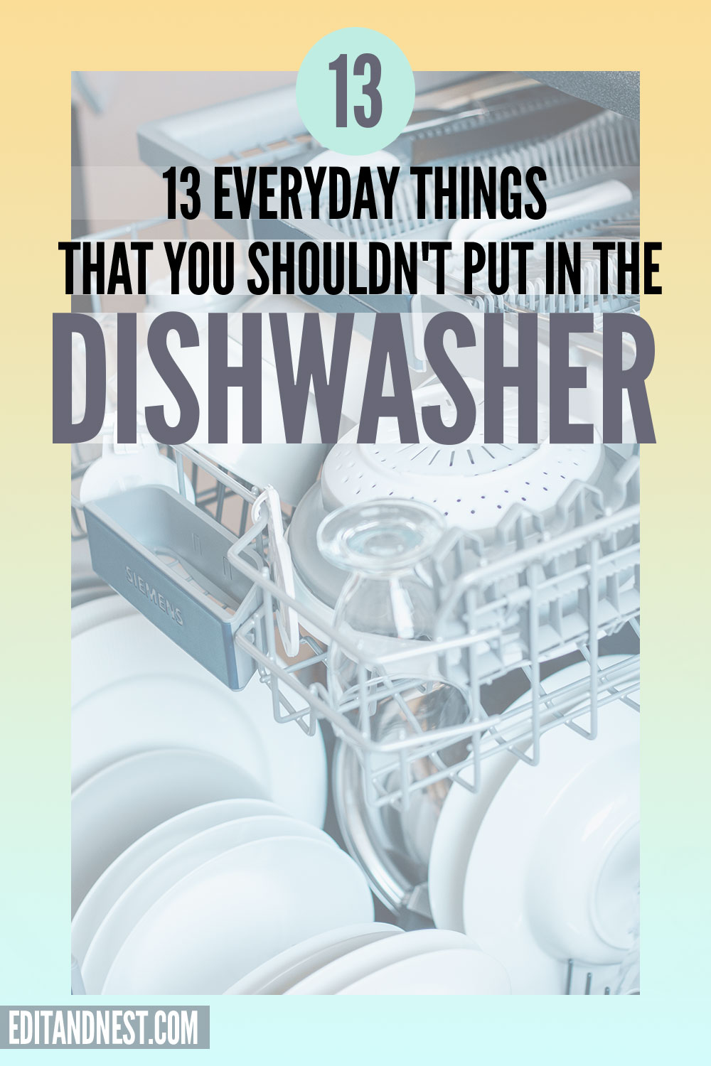 What Not to Put in a Dishwasher: 13 Mistakes to Avoid - Edit + Nest