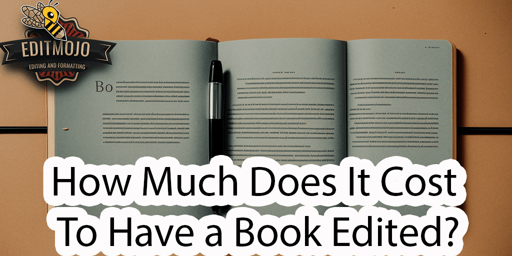 How Much Does It Cost To Have a Book Edited? 3 Top Rates